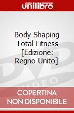 Body Shaping Total Fitness [Edizione: Regno Unito] dvd