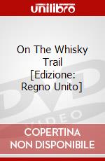 On The Whisky Trail [Edizione: Regno Unito] dvd