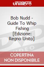 Bob Nudd - Guide To Whip Fishing [Edizione: Regno Unito] dvd