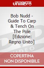 Bob Nudd - Guide To Carp & Tench On The Pole [Edizione: Regno Unito] dvd