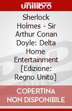 Sherlock Holmes - Sir Arthur Conan Doyle: Delta Home Entertainment [Edizione: Regno Unito] dvd