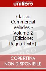 Classic Commercial Vehicles - Volume 2 [Edizione: Regno Unito] dvd