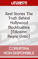 Reel Stories  The Truth Behind Hollywood Blockbusters [Edizione: Regno Unito] dvd