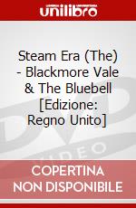 Steam Era (The) - Blackmore Vale & The Bluebell [Edizione: Regno Unito] dvd