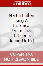 Martin Luther King  A Historical Perspective [Edizione: Regno Unito] dvd