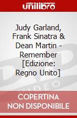 Judy Garland, Frank Sinatra & Dean Martin - Remember [Edizione: Regno Unito] dvd