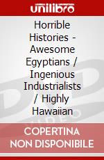 Horrible Histories - Awesome Egyptians / Ingenious Industrialists / Highly Hawaiian dvd