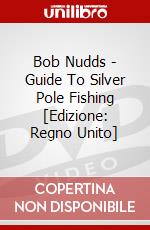 Bob Nudds - Guide To Silver Pole Fishing [Edizione: Regno Unito] dvd