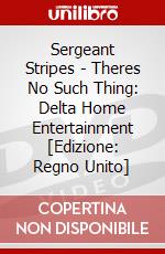 Sergeant Stripes - Theres No Such Thing: Delta Home Entertainment [Edizione: Regno Unito] dvd