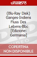 (Blu-Ray Disk) Ganges-Indiens Fluss Des Lebens-Bbc [Edizione: Germania] brd