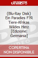(Blu-Ray Disk) Ein Paradies F?R Tiere-Afrikas Wildes Herz [Edizione: Germania] brd