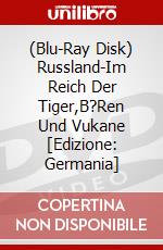 (Blu-Ray Disk) Russland-Im Reich Der Tiger,B?Ren Und Vukane [Edizione: Germania] brd
