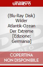 (Blu-Ray Disk) Wilder Atlantik-Ozean Der Extreme [Edizione: Germania] brd