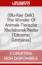 (Blu-Ray Disk) The Wonder Of Animals-Tierische ?Berlebensk?Nstler [Edizione: Germania] brd