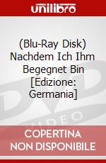 (Blu-Ray Disk) Nachdem Ich Ihm Begegnet Bin [Edizione: Germania] brd