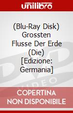 (Blu-Ray Disk) Grossten Flusse Der Erde (Die) [Edizione: Germania] brd