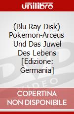 (Blu-Ray Disk) Pokemon-Arceus Und Das Juwel Des Lebens [Edizione: Germania] brd