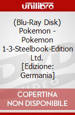 (Blu-Ray Disk) Pokemon - Pokemon 1-3-Steelbook-Edition  Ltd. [Edizione: Germania] brd