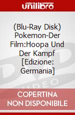 (Blu-Ray Disk) Pokemon-Der Film:Hoopa Und Der Kampf [Edizione: Germania] brd