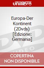 Europa-Der Kontinent (2Dvds) [Edizione: Germania] dvd
