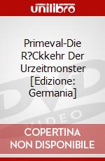 Primeval-Die R?Ckkehr Der Urzeitmonster [Edizione: Germania] dvd
