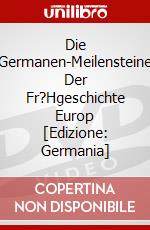 Die Germanen-Meilensteine Der Fr?Hgeschichte Europ [Edizione: Germania] dvd