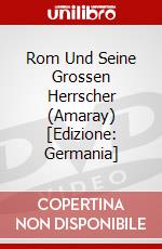Rom Und Seine Grossen Herrscher (Amaray) [Edizione: Germania] dvd