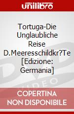 Tortuga-Die Unglaubliche Reise D.Meeresschildkr?Te [Edizione: Germania] dvd