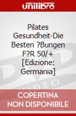 Pilates Gesundheit-Die Besten ?Bungen F?R 50/+ [Edizione: Germania] dvd