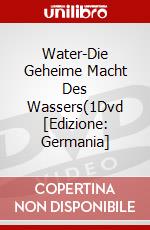 Water-Die Geheime Macht Des Wassers(1Dvd [Edizione: Germania] dvd
