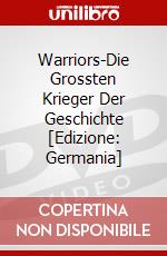 Warriors-Die Grossten Krieger Der Geschichte [Edizione: Germania] dvd