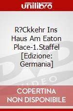 R?Ckkehr Ins Haus Am Eaton Place-1.Staffel [Edizione: Germania] dvd