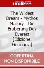 The Wildest Dream - Mythos Mallory - Die Eroberung Des Everest [Edizione: Germania] dvd