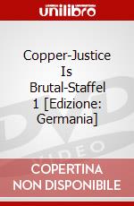 Copper-Justice Is Brutal-Staffel 1 [Edizione: Germania] dvd
