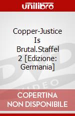 Copper-Justice Is Brutal.Staffel 2 [Edizione: Germania] dvd