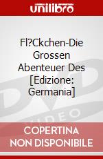 Fl?Ckchen-Die Grossen Abenteuer Des [Edizione: Germania] dvd