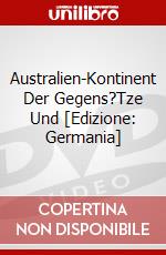 Australien-Kontinent Der Gegens?Tze Und [Edizione: Germania] dvd
