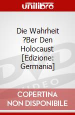 Die Wahrheit ?Ber Den Holocaust [Edizione: Germania] dvd