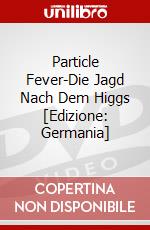 Particle Fever-Die Jagd Nach Dem Higgs [Edizione: Germania] dvd