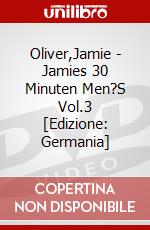 Oliver,Jamie - Jamies 30 Minuten Men?S Vol.3 [Edizione: Germania] dvd