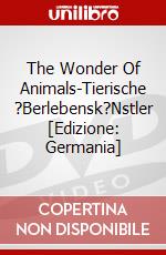 The Wonder Of Animals-Tierische ?Berlebensk?Nstler [Edizione: Germania] dvd