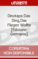 Dinotaps:Das Ding,Das Fliegen Wollte [Edizione: Germania] dvd