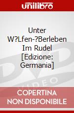 Unter W?Lfen-?Berleben Im Rudel [Edizione: Germania] dvd