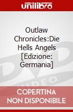 Outlaw Chronicles:Die Hells Angels [Edizione: Germania] dvd