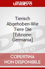 Tierisch Abgehoben-Wie Tiere Die [Edizione: Germania] dvd