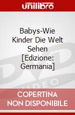 Babys-Wie Kinder Die Welt Sehen [Edizione: Germania] dvd