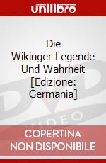 Die Wikinger-Legende Und Wahrheit [Edizione: Germania] dvd