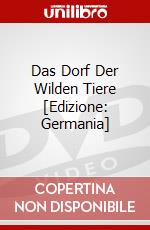 Das Dorf Der Wilden Tiere [Edizione: Germania] dvd