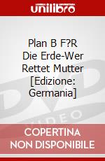 Plan B F?R Die Erde-Wer Rettet Mutter [Edizione: Germania] dvd