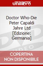 Doctor Who-Die Peter Capaldi Jahre Ltd [Edizione: Germania] dvd